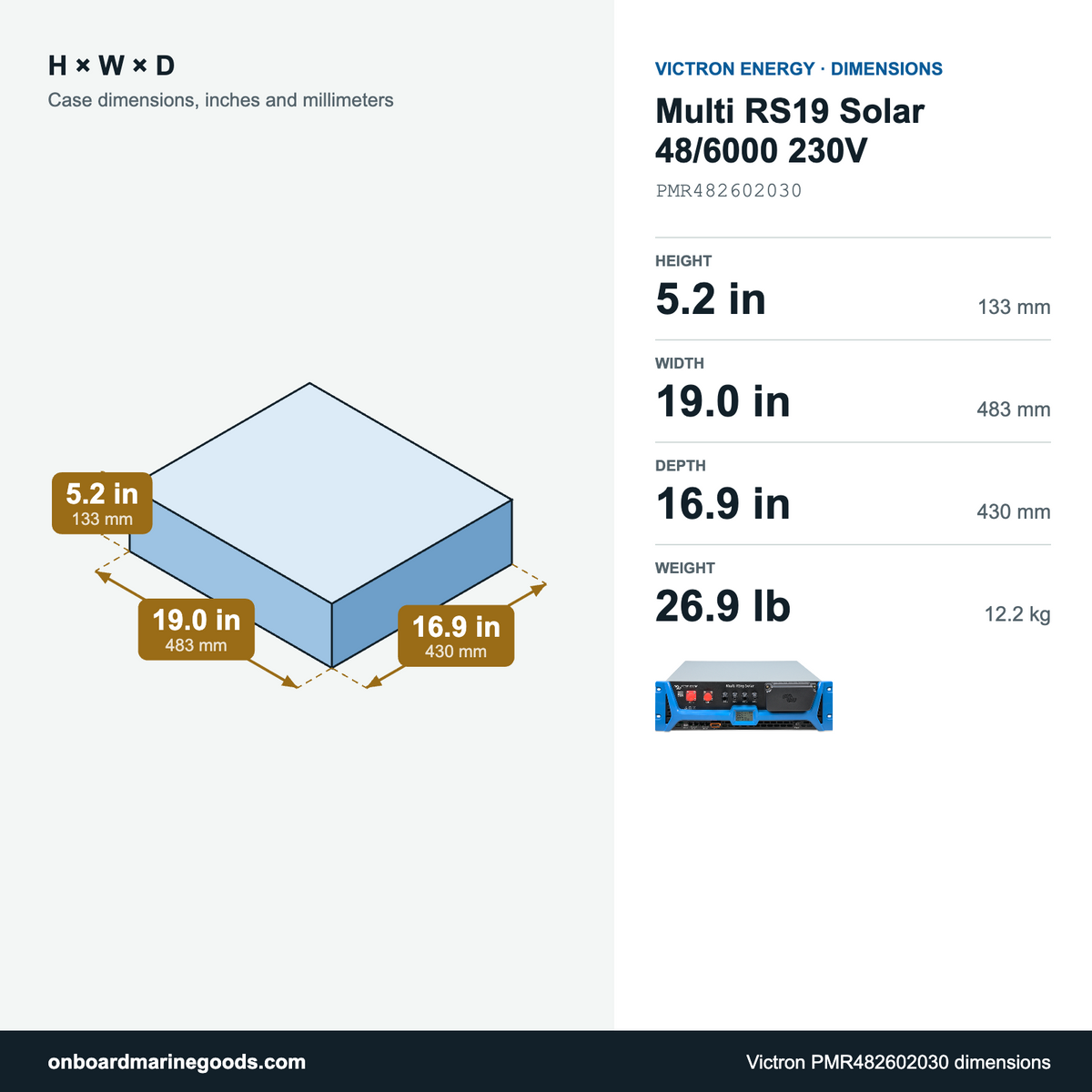 Victron Multi RS19 Solar 48/6000 230V PMR482602030 dimensions: 5.2 x 19.0 x 16.9 in (133 x 483 x 430 mm), 26.9 lb