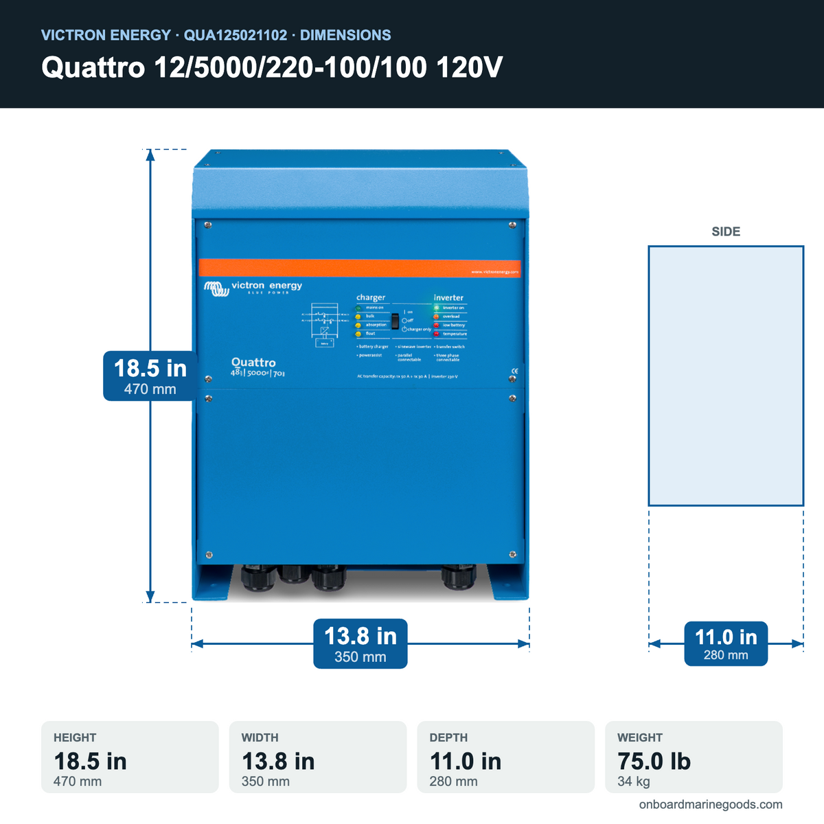 Victron Quattro 12/5000/220-100/100 120V QUA125021102 dimensions: 18.5 x 13.8 x 11.0 in (470 x 350 x 280 mm), 75.0 lb