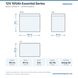 Epoch 12V 105Ah Essential Series 12105A-H battery dimensions: 10.25 x 6.75 x 9 in (260 x 172 x 229 mm), 22.1 lb